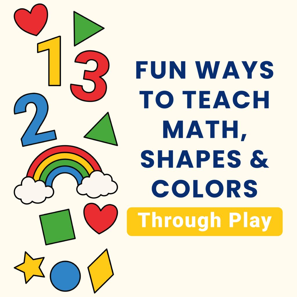 Fun Ways to Teach Math, Shapes and Colors Through Play - Parenting Tips for Preschool Learning