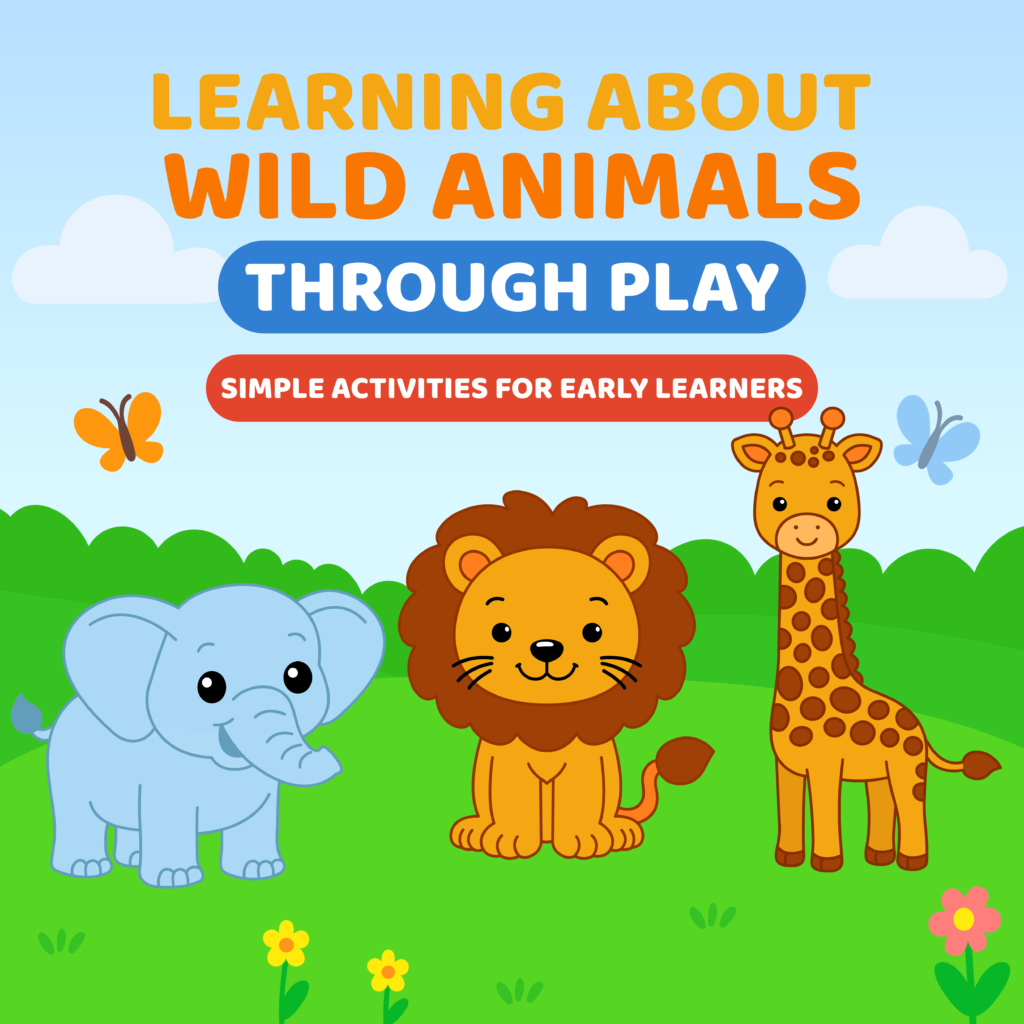 Learning about wild animals through play with simple activities for early learners